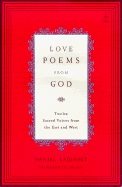Love Poems From God: Twelve Sacred Voices From The East & We