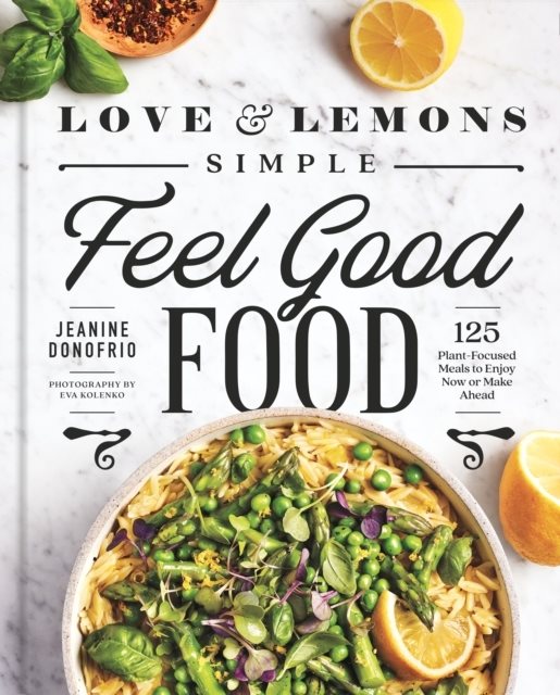 Love and Lemons: Simple Feel Good Food
