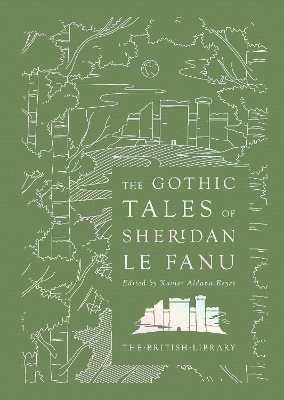 The Gothic Tales of Sheridan Le Fanu