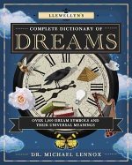 Llewellyns complete dictionary of dreams - over 1,000 dream symbols and the