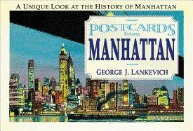 Postcards From Manhattan : A unique Look at the History of Manhattan