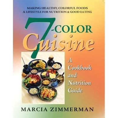 7-Color Cuisine: A Cookbook & Nutrition Guide