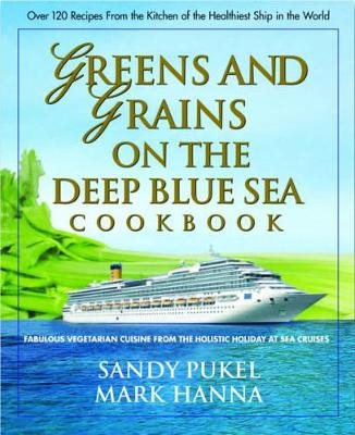 Greens And Grains On The Deep Blue Sea Cookbook: Fabulous Ve