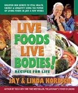 Live Foods Live Bodies! : Recipes For Life