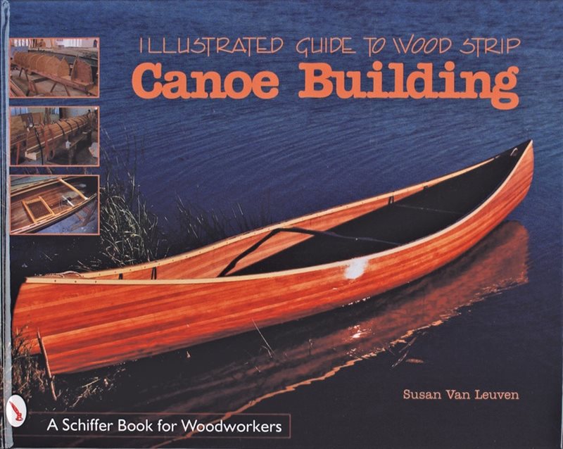 Illustrated guide to wood strip canoe building