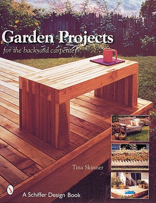 Garden Projects For The Backyard Carpenter