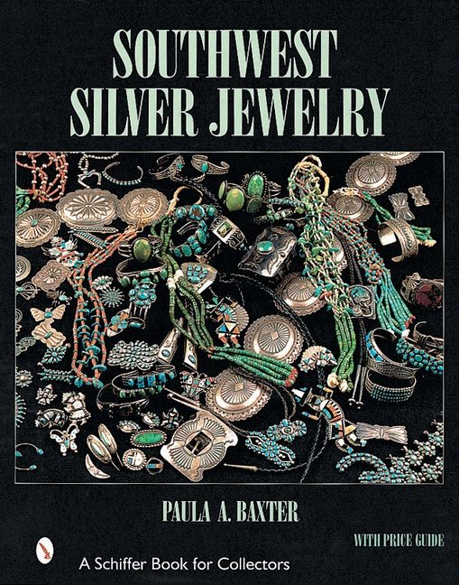 Southwest Silver Jewelry : The First Century