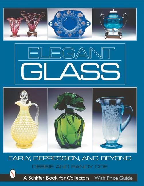 Elegant Glass : Early, Depression, & Beyond