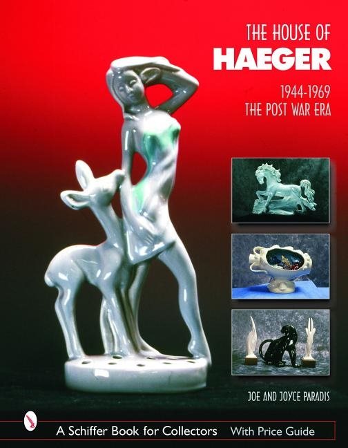 The House Of Haeger 1944-1969 : The Post-War Era