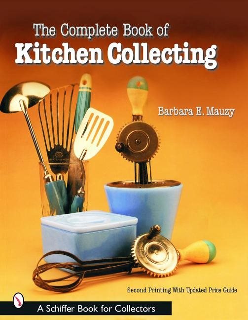 The Complete Book Of Kitchen Collecting