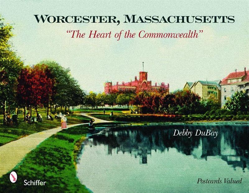 Worcester, Massachusetts : "The Heart of the Commonwealth"