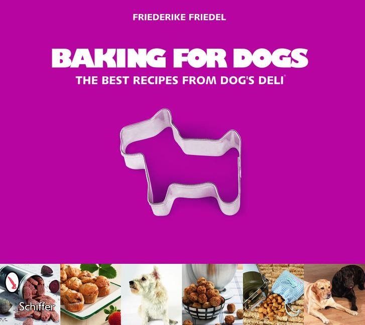 Baking for dogs - the best recipes from dogs deli