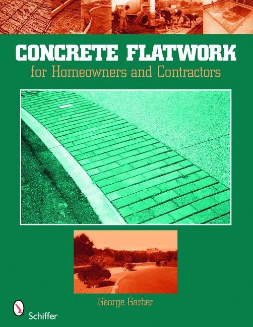 Concrete Flatwork : For Homeowners and Contractors