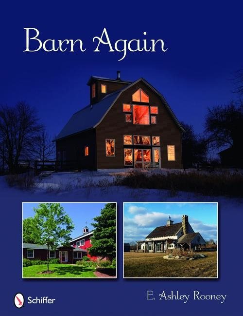 Barn Again : Restored and New Barns for the 21st Century