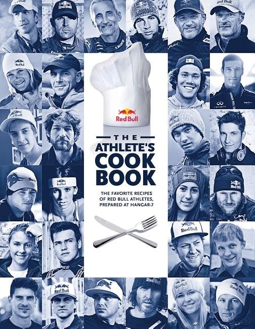 Athletes cookbook - the favorite recipes of red bull athletes, prepared at
