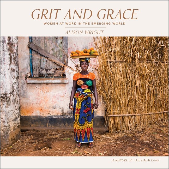 Grit And Grace : Women at Work in the Emerging World