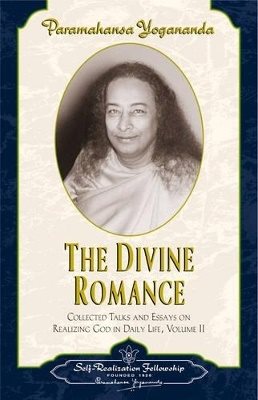 Divine romance - collected talks and essays on realizing god in daily life