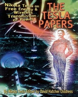 Tesla papers - nikola tesla on free energy and wireless transmission of pow