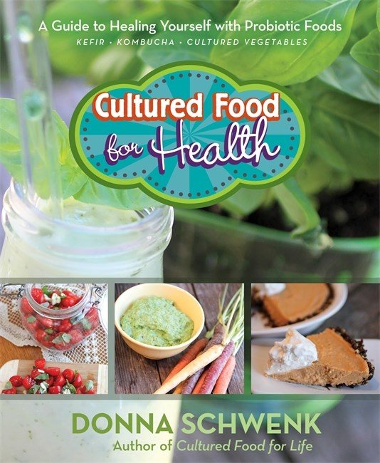 Cultured food for health - a guide to healing yourself with probiotic foods