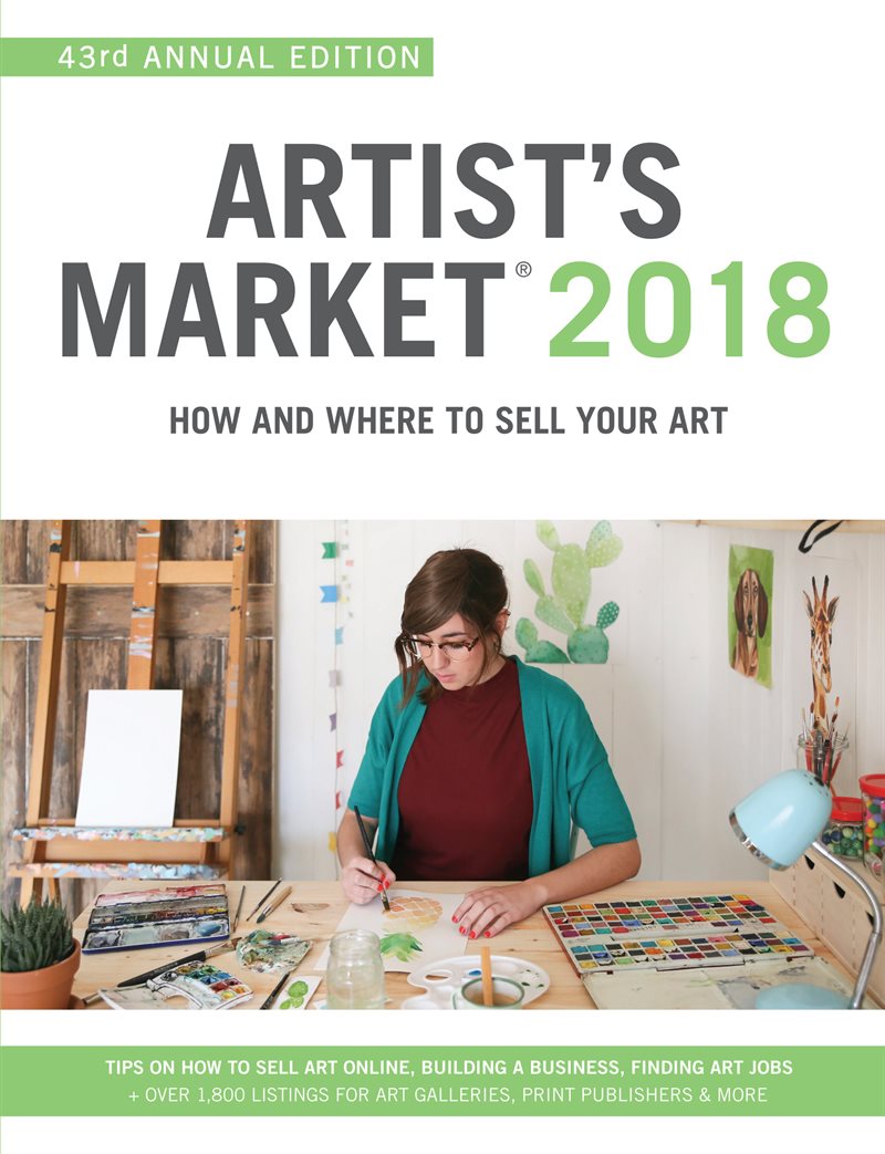 Artists market 2018 - how and where to sell your art; includes a free subsc