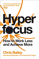 Hyperfocus - How to Work Less to Achieve More