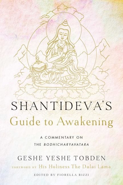 Shantidevas guide to awakening - a commentary on the bodhicharyavatara