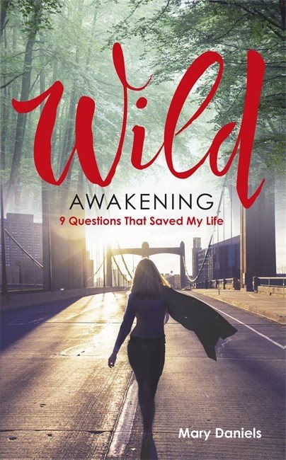 Wild awakening - 9 questions that saved my life