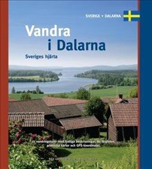 Vandra i Dalarna. Sveriges Hjärta