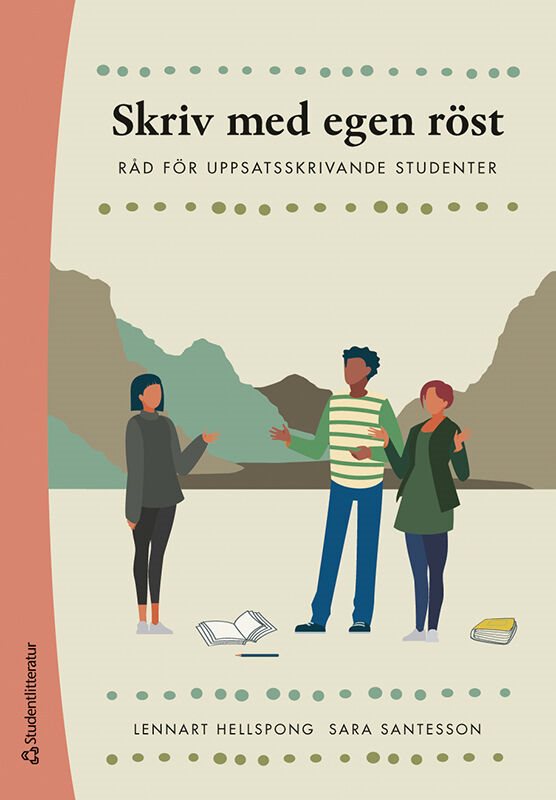 Skriv med egen röst : råd för uppsatsskrivande studenter