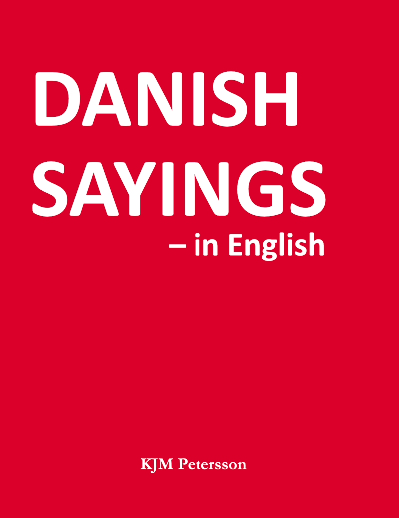 Danish Sayings – in English