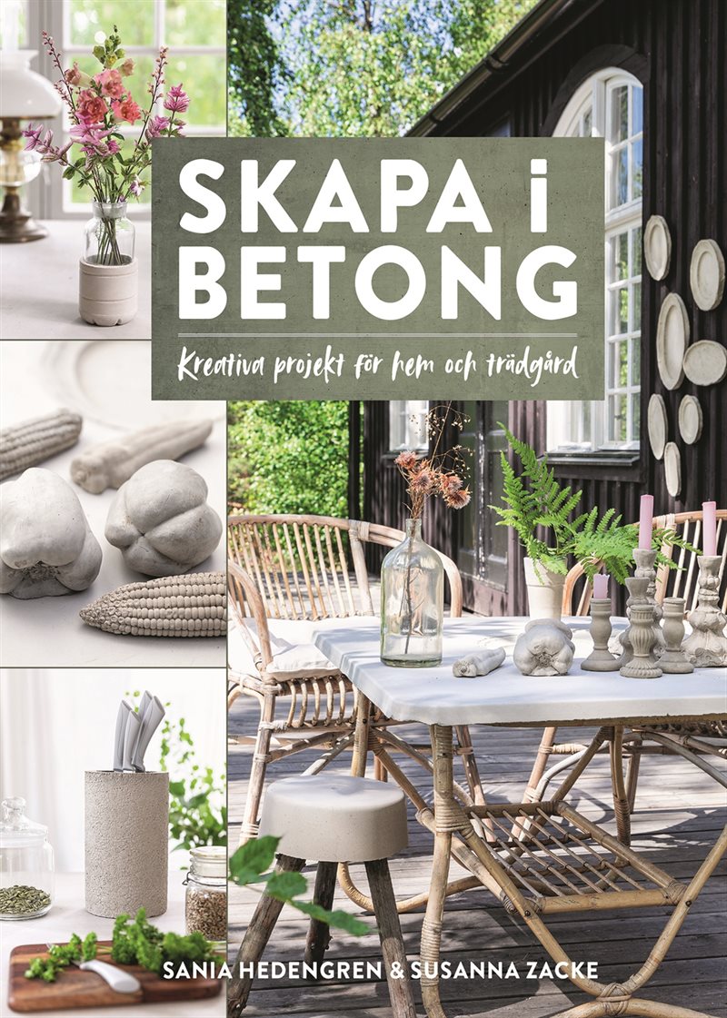 Skapa i betong – kreativa projekt för hem och trädgård