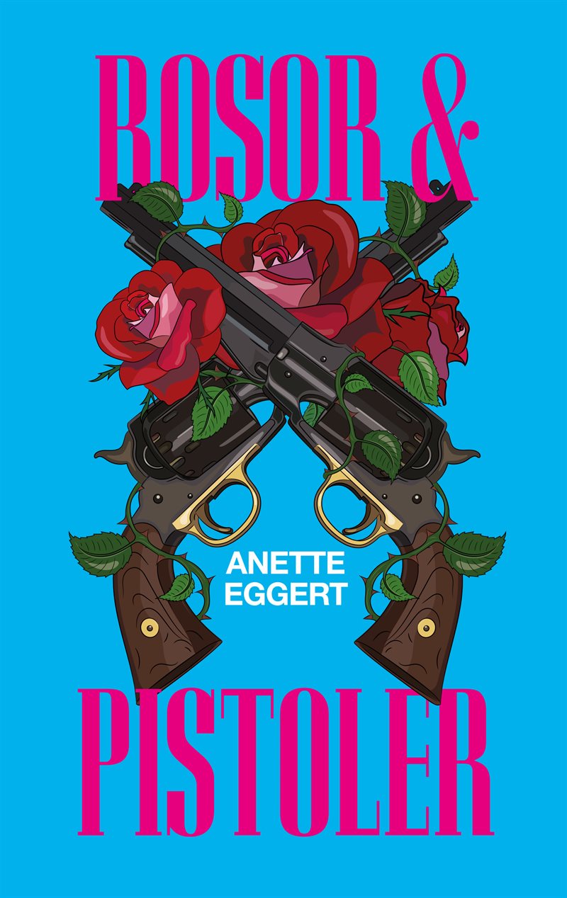 Rosor och pistoler
