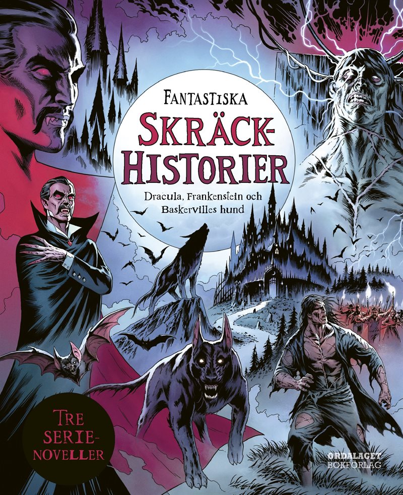 Fantastiska skräckhistorier : Dracula, Frankenstein och Baskervilles hund