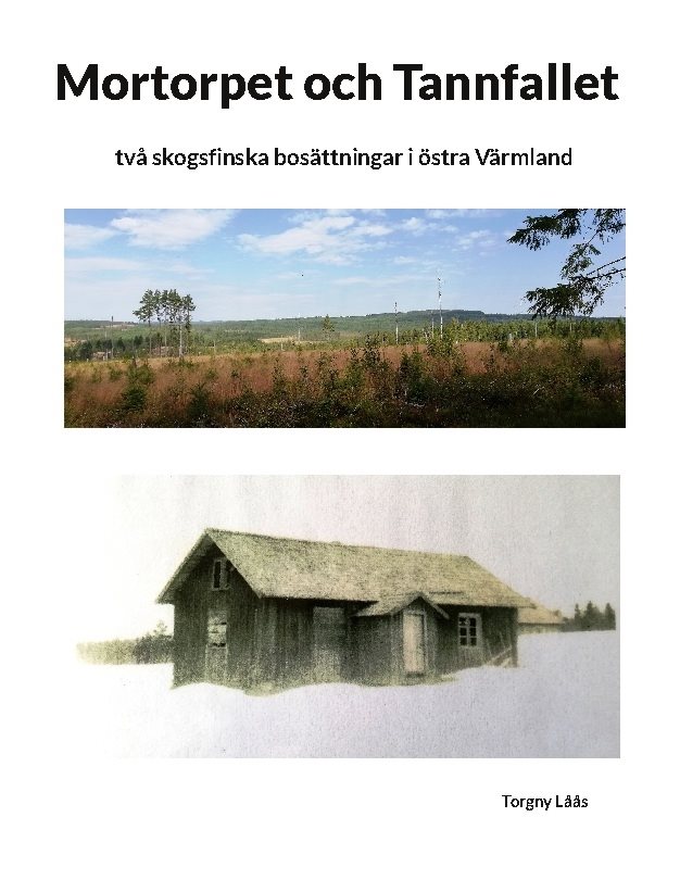 Mortorpet och Tannfallet : två skogsfinska bosättningar i östra Värmland