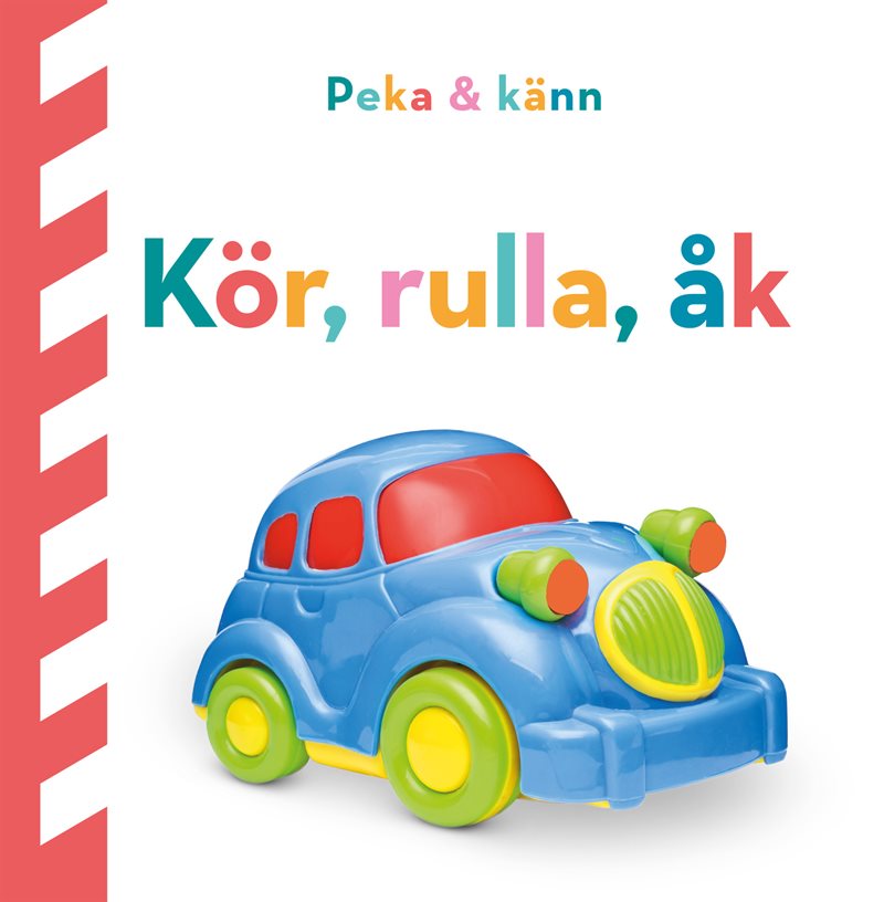 Peka och känn : Kör, rulla, åk