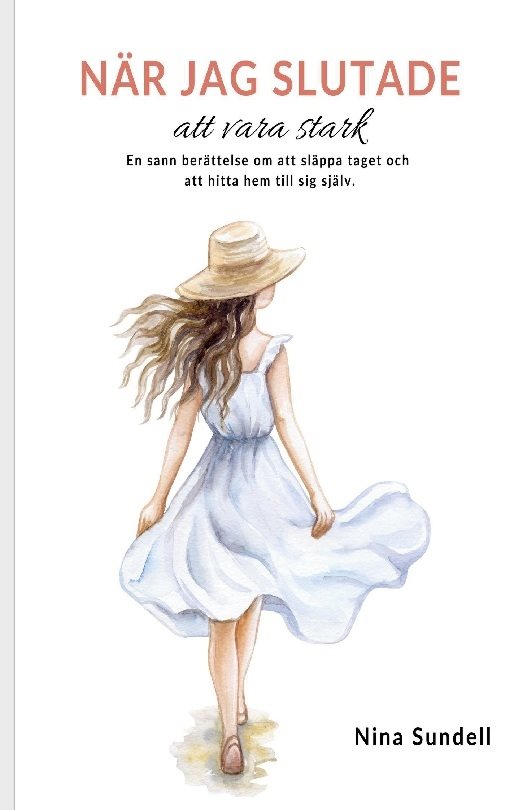 När jag slutade att vara stark : en sann berättelse om att släppa taget och hitta hem till sig själv