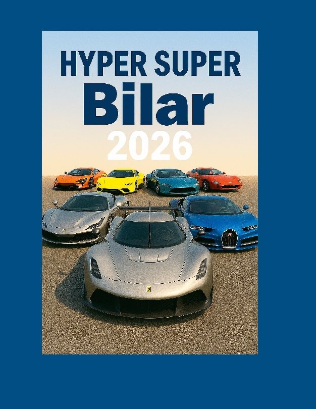 Hyper-Super Bilar 2026 : Ingenjörskonst bortom det extrema