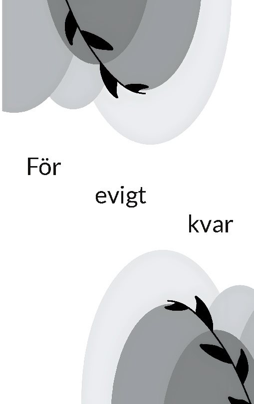 För evigt kvar : Det osagda