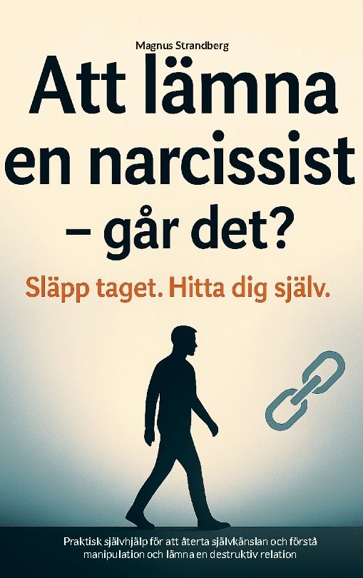Att lämna en narcissist - och hitta tillbaka till dig själv : Praktisk själ