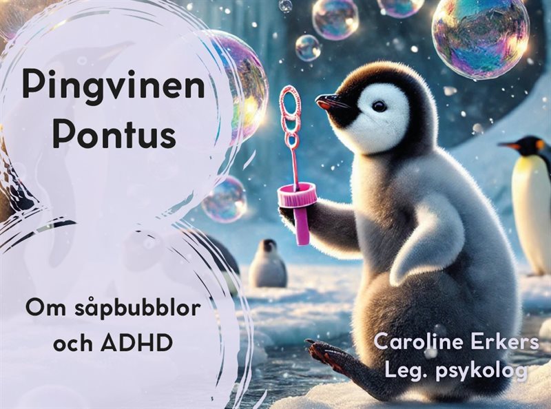 Pingvinen Pontus - Om såpbubblor och ADHD