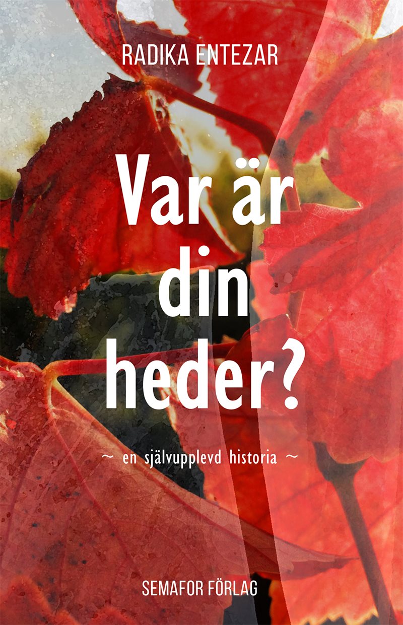 Var är din heder? : en självupplevd historia