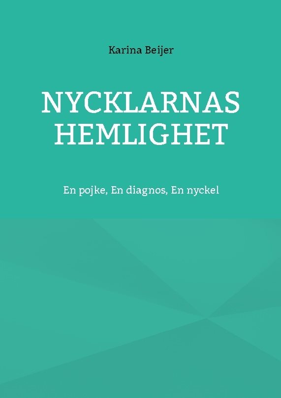 Nycklarnas hemlighet : en pojke, en diagnos, en nyckel