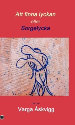 Att finna lyckan eller Sorgelycka