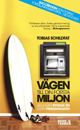 Vägen till din första miljon : alla kan bygga en egen pengamaskin