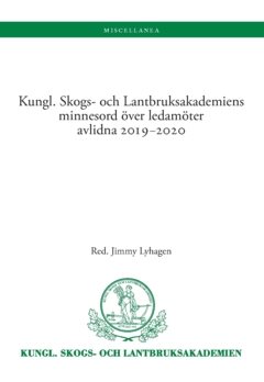 Kungl. Skogs- och Lantbruksakademiens minnesord över ledamöter avlidna 2019-2020