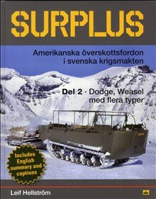 Surplus : amerikanska överskottsfordon i svenska krigsmakten. Del 2, Dodge, Weasel med flera typer