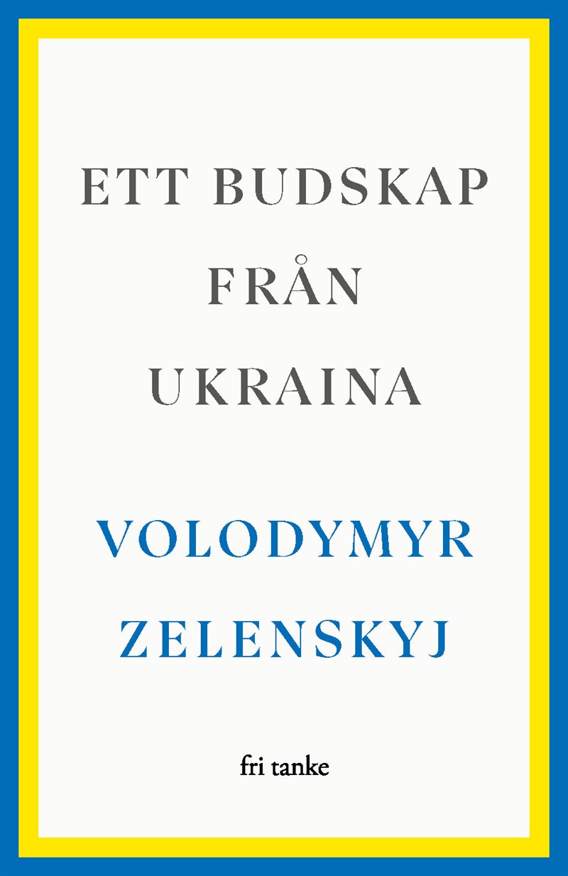 Ett budskap från Ukraina : tal 2019–2022