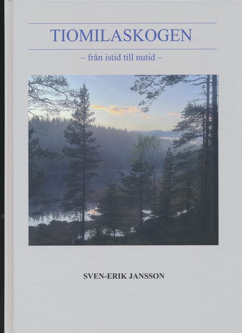 Tiomilaskogen, från istid till nutid