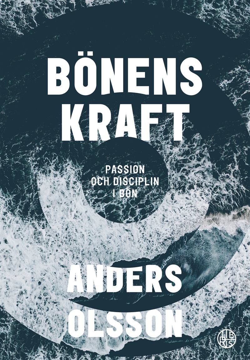 Bönens kraft - Passion och disciplin i bön