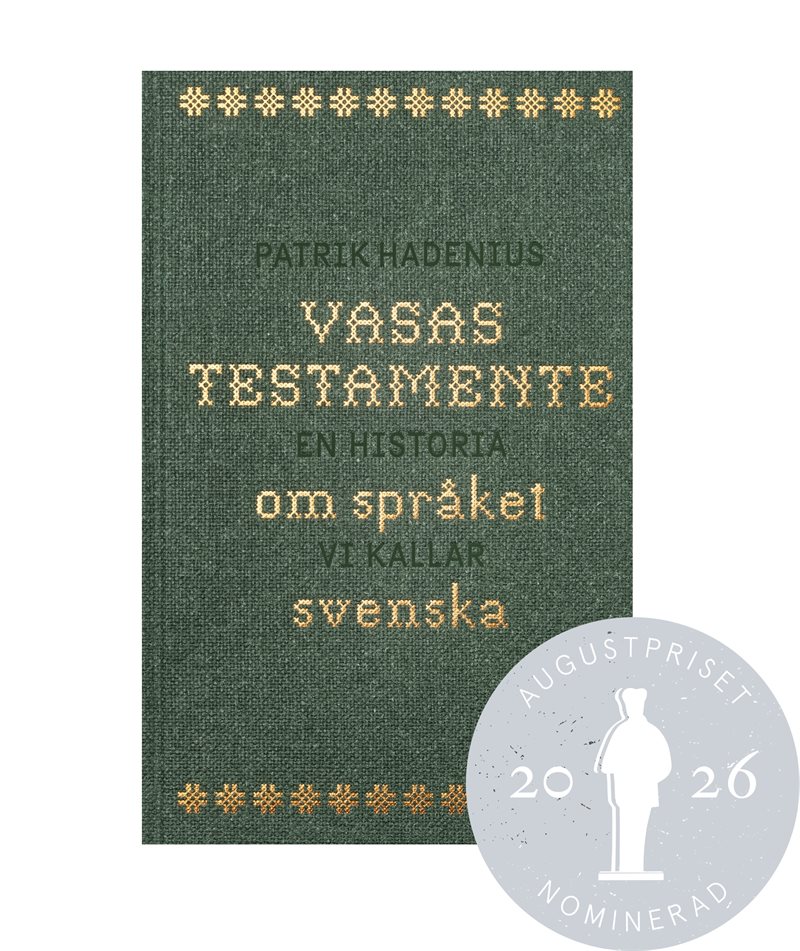 Vasas testamente : en historia om språket vi kallar svenska